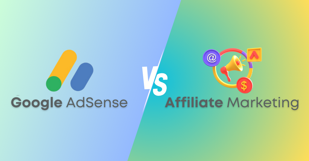 Boosting Your Earnings: Affiliate Marketing vs. Google AdSense